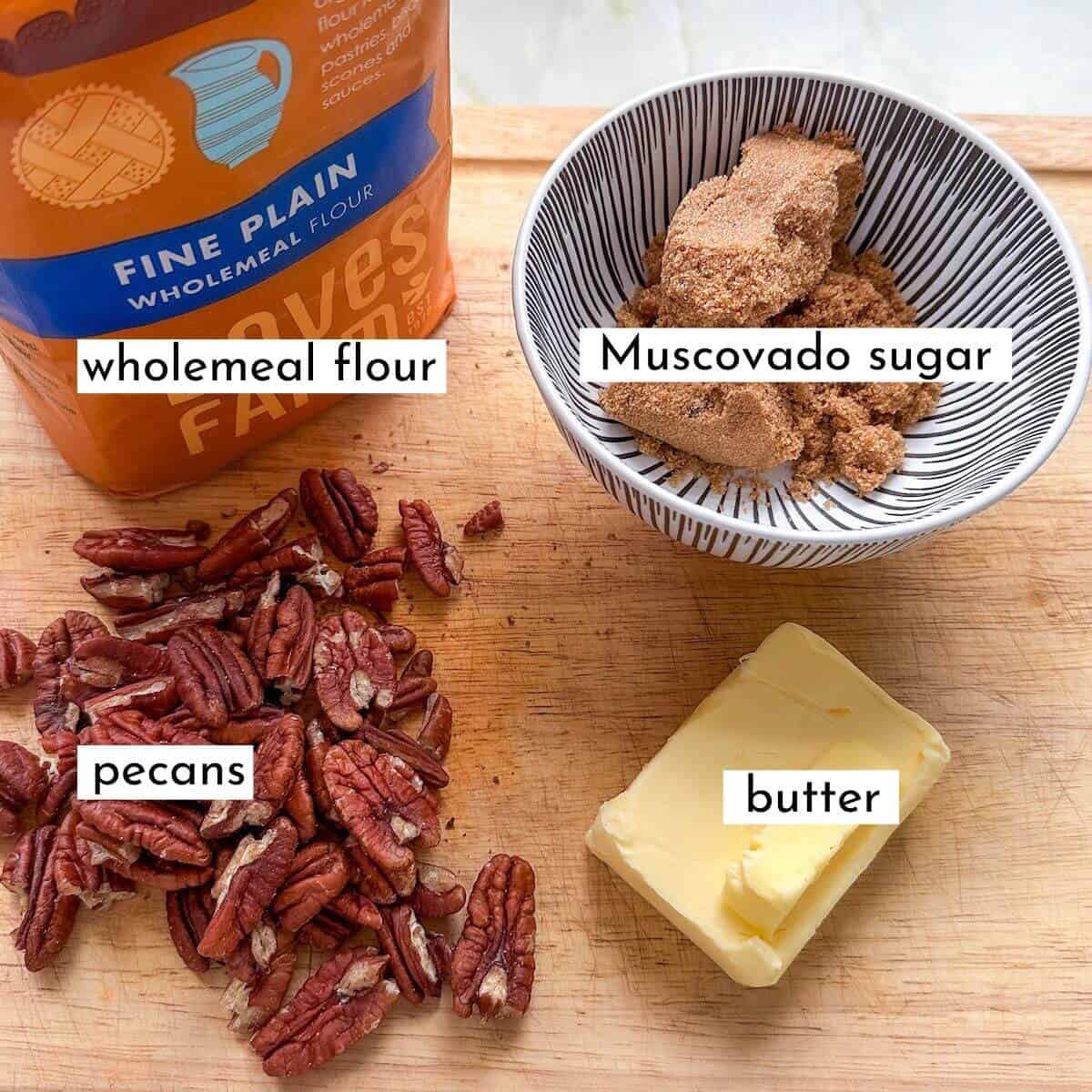 Ingredients for pecan crumble topping: wholemeal flour, butter, sugar and pecans. 
